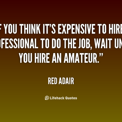 quote-Red-Adair-if-you-think-its-expensive-to-hire-7457